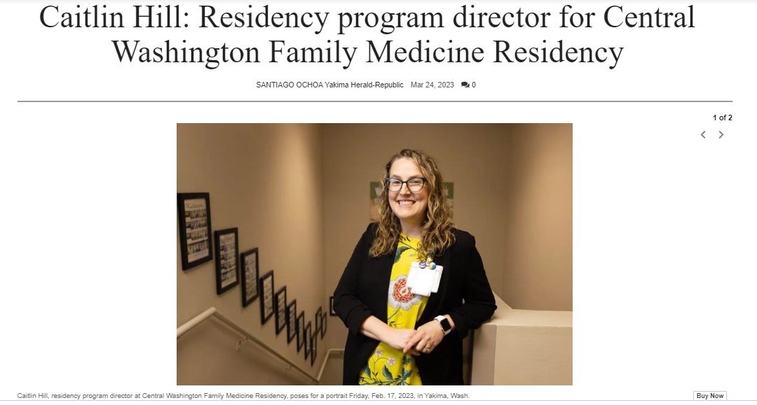 Caitlin Hill: Residency program director featured in the Yakima Herald
